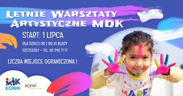 MDK zaprasza - Letnie Warsztaty Artystyczne
