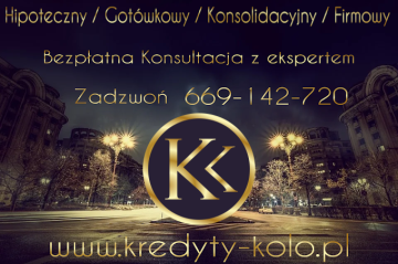 Kredyty  Koło- profesjonalny ekspert kredytowy