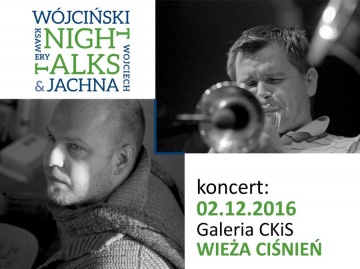 Koncert Wojciech Jachna/Ksawery Wójciński âNight Talksâ