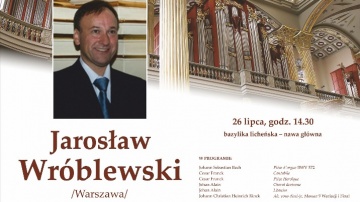 Licheński Festiwal Organowy. Wystąpi Jarosław Wróblewski