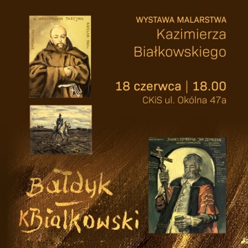 Malarstwo Kazimierza Białkowskiego - wernisaż i otwarcie wystawy