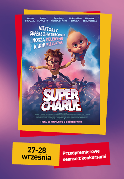 Super Charlie - przedpremierowe seanse z konkursami HDD w kinie Helios