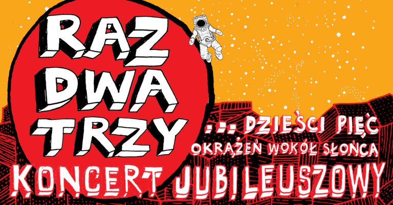 Koncert jubileuszowy „Raz, Dwa, Trzy… dzieści pięć okrążeń wokół słońca” - 35 lat zespołu