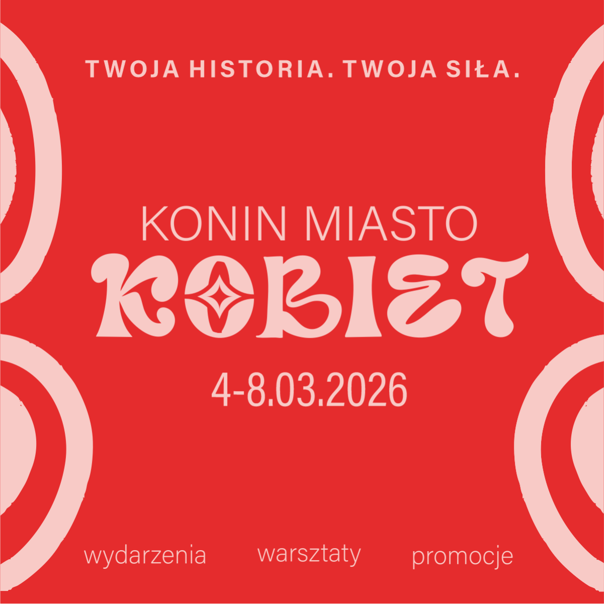 „Twoja historia. Twoja siła” – 18. edycja projektu Konin Miasto Kobiet!