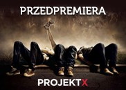 Pokazy przedpremierowe PROJEKT X
