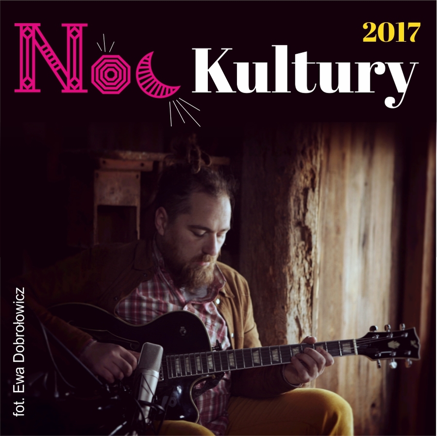 Noc Kultury 2017 - koncert Michała Zygmunta "Oder/Solo Act"