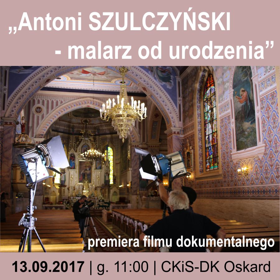 "Antoni Szulczyński - malarz od urodzenia" - premiera filmu
