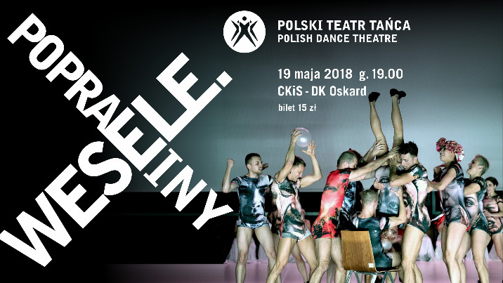 Polski Teatr Tańca: WESELE. POPRAWINY