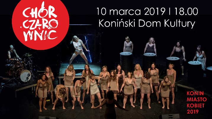 Chór Czarownic-spektakl muzyczny w Konin Miasto Kobiet 2019
