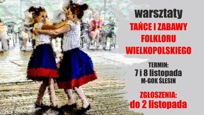 Zapisz się na warsztaty "Tańce i zabawy folkloru wielkopolskiego"