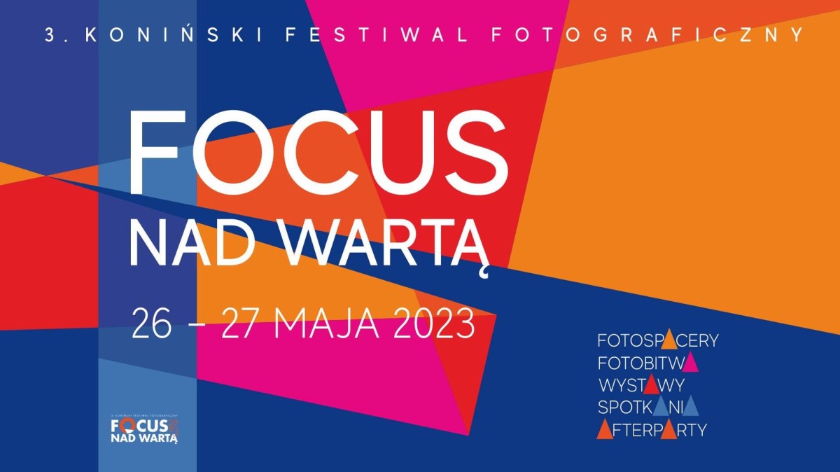 FOCUS NAD WARTĄ 3. Festiwal Fotograficzny: fotospacery, fotobitwa, spotkania, wernisaże, after party