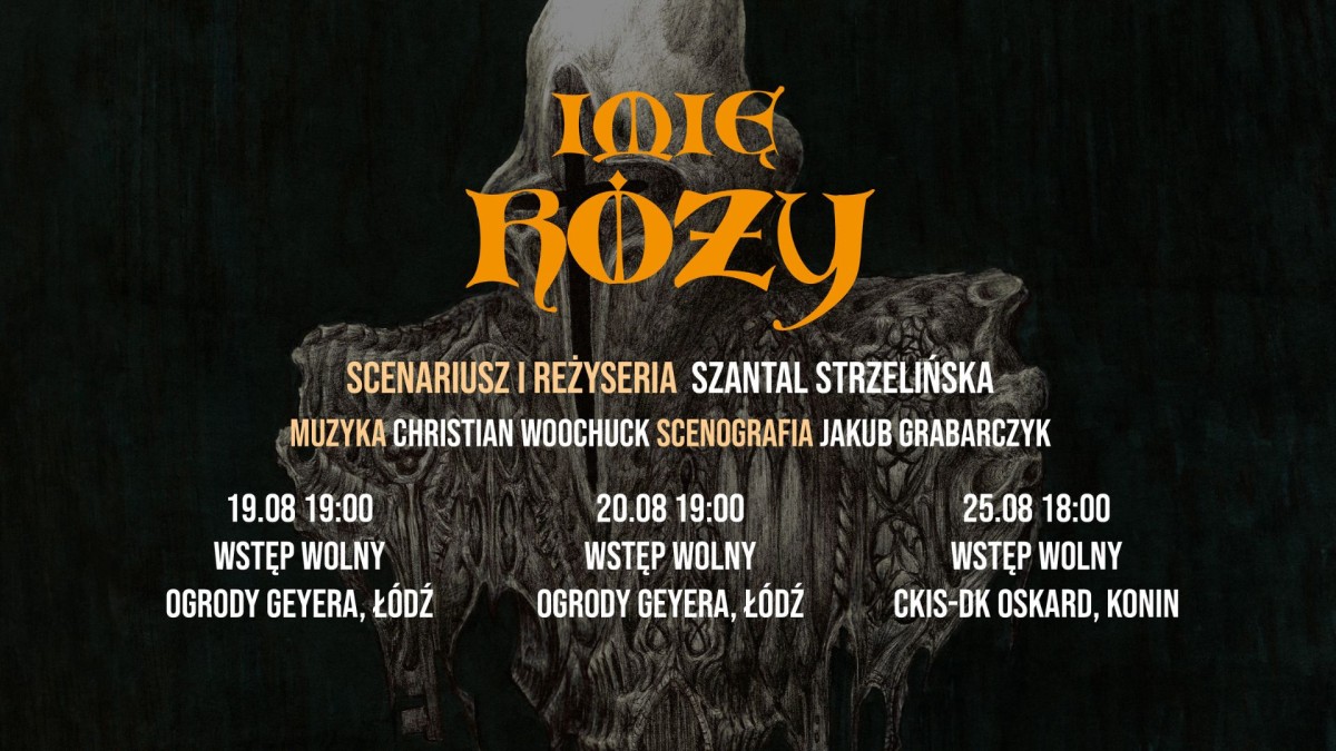 „Imię róży” - spektakl w reżyserii Szantal Strzelińskiej