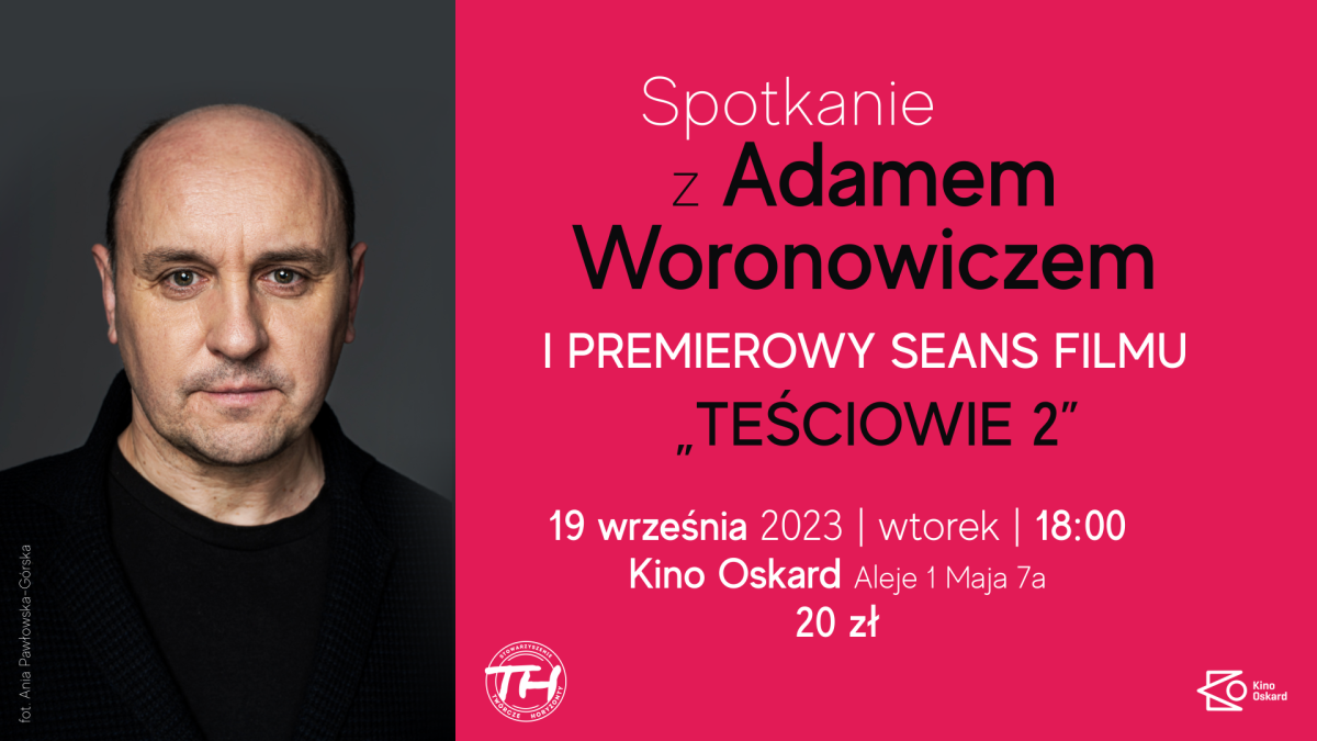 Spotkanie ze znakomitym Adamem Woronowiczem i pokaz filmu "Teściowie 2"