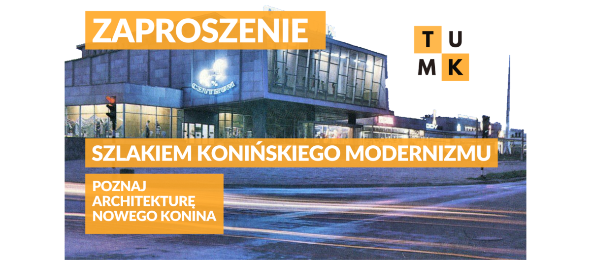Spacer Szlakiem Konińskiego Modernizmu