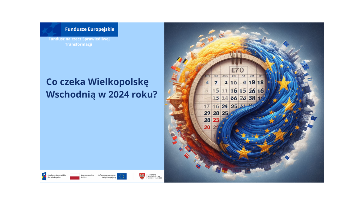 Transformacja z unijnym wsparciem! Co czeka Wielkopolskę Wschodnią w 2024 roku?