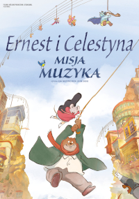 KINO STARSZAKA: "Ernest i Celestyna: Misja muzyka"