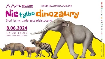 Piknik paleontologiczny "Nie tylko dinozaury - słoń leśny i zwierzęta plejstocenu"