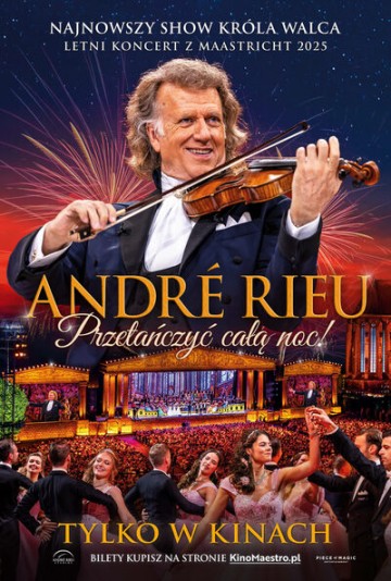 Andr&eacute; Rieu. Przetańczyć całą noc! w Helios na Scenie