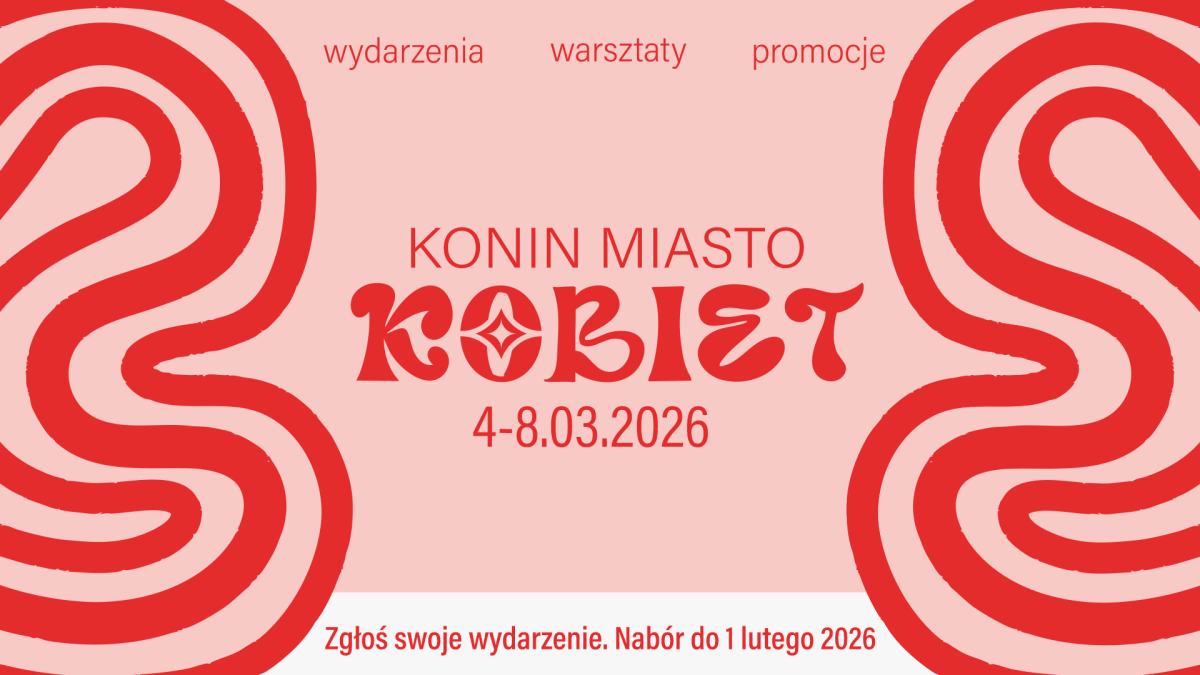 Masz pomysł na wydarzenie, usługę, spotkanie! Czekamy na Wasze propozycje do projektu Konin Miasto Kobiet 2026