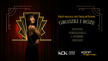 KCK/ Kabaret muzyczny "Groszki i róże"/ Mała Scena