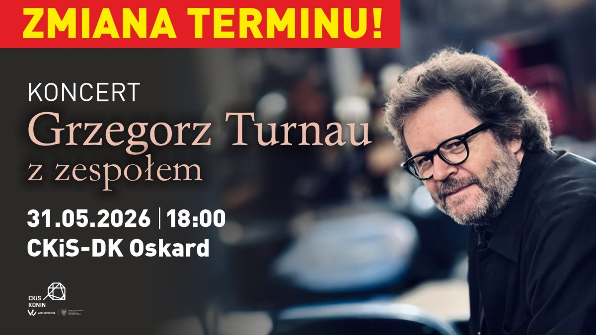 Zmiana terminu koncertu Grzegorza Turnaua