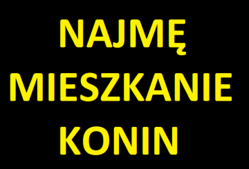 NAJMĘ mieszkanie KONIN z możliwością WYKUPU