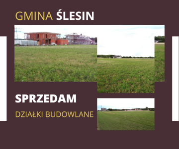 Gmina Ślesin &ndash; Działki Budowlane w pobliżu las&oacute;w