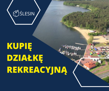 Ślesin &ndash; Kupię działkę rekreacyjną