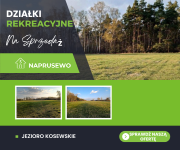 Działki Letniskowe Naprusewo (Jezioro Kosewskie)