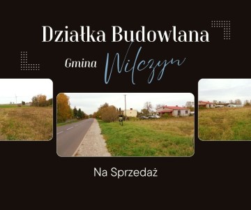 Gmina Wilczyn &ndash; Działka Budowlana