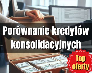 Por&oacute;wnanie kredyt&oacute;w konsolidacyjnych