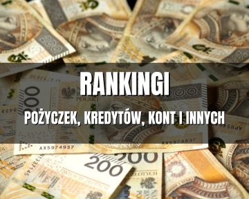 Rankingi produkt&oacute;w finansowych: pożyczek, kredyt&oacute;w, kont i i