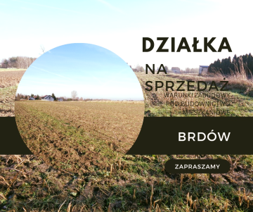 Brd&oacute;w &ndash; Działka Pod Zabudowę Mieszkaniową