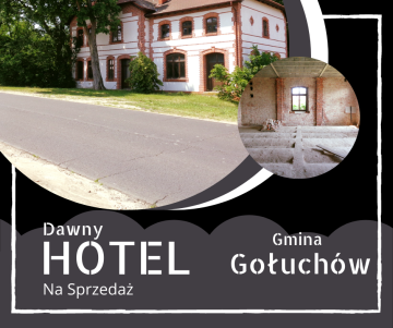 Gołuch&oacute;w &ndash; Dawny hotel z duszą i historią