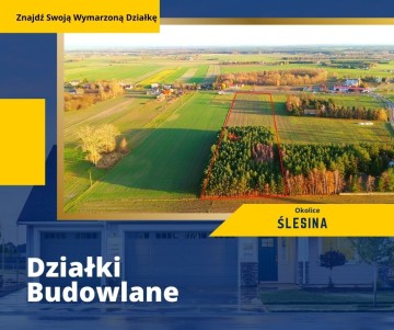 Okolice Ślesina &ndash; Działki Budowlane z Warunkami zabudowy