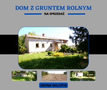 Gmina Wilczyn &ndash; Dom z gruntem rolnym 1,74 ha