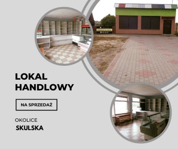 Okolice Ślesina/Skulska &ndash; Lokal Handlowo/Usługowy