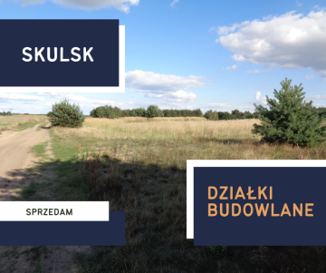 Skulsk &ndash; Działki z warunkami zabudowy