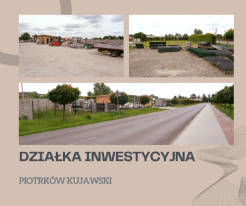 Piotrk&oacute;w Kujawski &ndash; Działka inwestycyjna