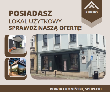 Kupię lokal: Konin, Koło, Turek, Słupca