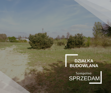 Sompolno &ndash; Duża Działka Budowlana