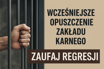 Wcześniejsze opuszczenie Zakładu Karnego? Zaufaj Regresji