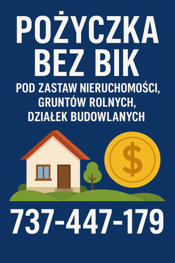 Pożyczka pod zastaw nieruchomości, grunt&oacute;w rolnych, działek