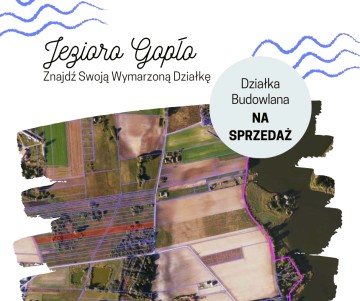 Działka Budowlana w sąsiedztwie jeziora Gopło
