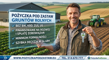 Pożyczka dla rolnika pod gospodarstwo rolne bez BIK 10 lat