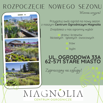 Rozpoczynamy sezon wiosenny w Centrum Ogrodniczym Magnolia