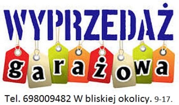 WIELKA WYPRZEDAŻ GARAŻOWA W WYSZYNIE 8-12 czerwca